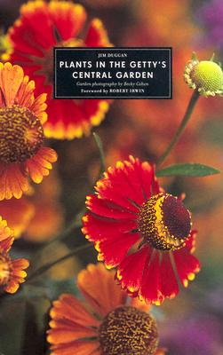 Plants in the Getty's Central Garden By Jim Duggan , Robert Irwin (Foreword by), Becky Cohen (By (photographer)) Cover Image