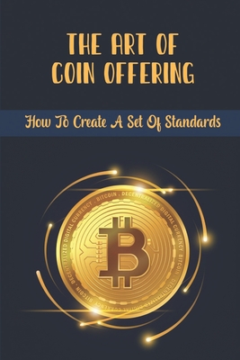 The Art Of Coin Offering: How To Create A Set Of Standards