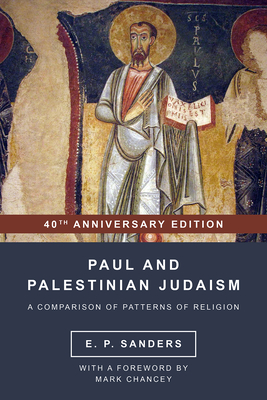 Paul and Palestinian Judaism: 40th Anniversary Edition By E. P. Sanders Cover Image