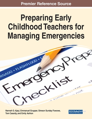 Preparing Early Childhood Teachers for Managing Emergencies By Hannah O. Ajayi (Editor), Emmanuel Grupper (Editor), Simeon Sunday Fowowe (Editor) Cover Image