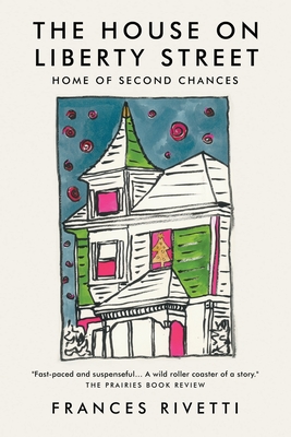 The House on Liberty Street: Home of Second Chances By Frances L. Rivetti Cover Image