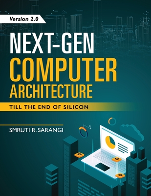 Next-Gen Computer Architecture: Till The End of Silicon - Version 2.0 Cover Image