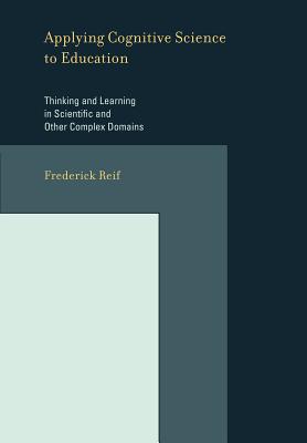 Applying Cognitive Science to Education: Thinking and Learning in Scientific and Other Complex Domains