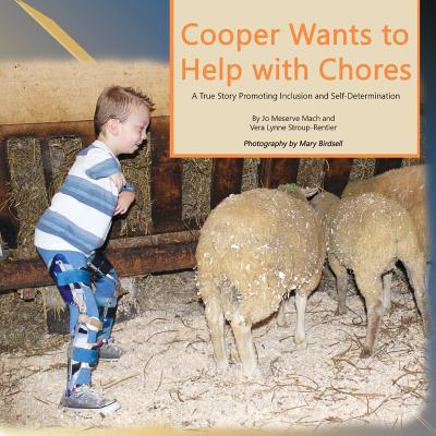 Cooper Wants to Help With Chores: A True Story Promoting Inclusion and Self-Determination Cover Image
