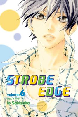 Strobe Edge, Vol. 6 By Io Sakisaka Cover Image