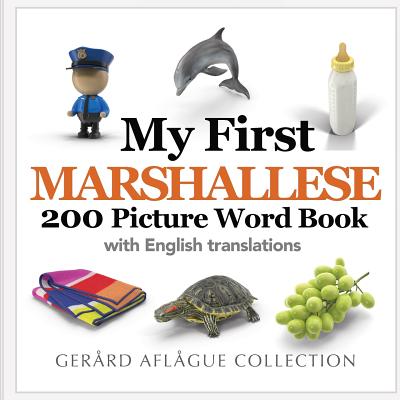 My First Marshallese 200 Picture Word Book By Mary Aflague (Editor), Gerard Aflague Cover Image