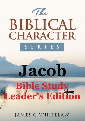 Jacob (Biblical Character Series): Bible Study Leader's Edition Cover Image