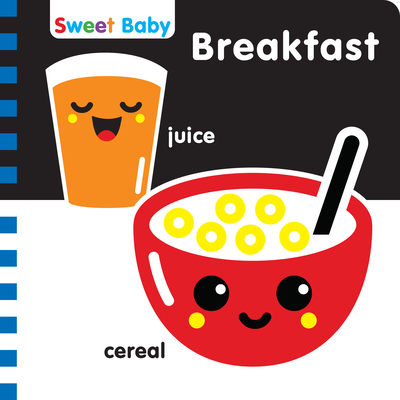 Sweet Baby: Breakfast: A High-Contrast Introduction to Mealtime Cover Image