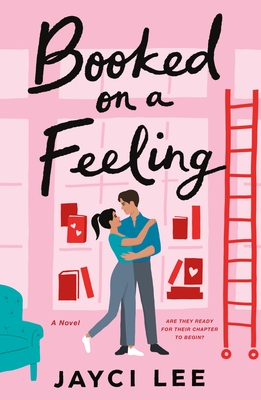 Booked on a Feeling: A Novel By Jayci Lee Cover Image