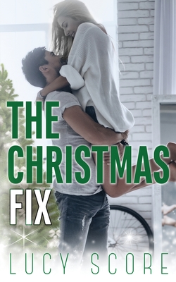 The Christmas Fix By Lucy Score Cover Image