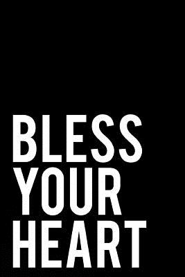 Bless Your Heart: 110-Page Funny Sarcastic 6 By Tiny Camel Books Cover Image