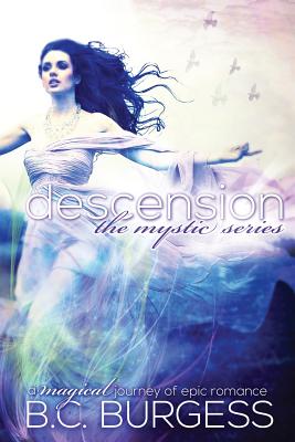 Descension (Mystic #1) By B. C. Burgess Cover Image
