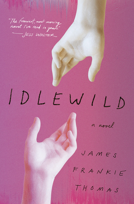 Idlewild: A Novel By James Frankie Thomas Cover Image