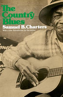 The Country Blues By Samuel Charters Cover Image