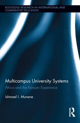 Multicampus University Systems: Africa and the Kenyan Experience (Routledge Research in International and Comparative Educatio)