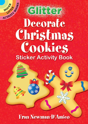 Glitter Decorate Christmas Cookies Sticker Activity Book (Dover Little Activity Books Stickers) Cover Image