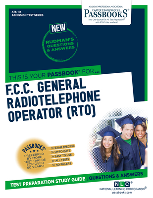 F.C.C. General Radiotelephone Operator (RTO) (ATS-114): Passbooks Study Guide (Admission Test Series #114) By National Learning Corporation Cover Image