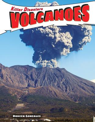 Volcanoes (Killer Disasters) By Doreen Gonzales Cover Image