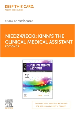 Kinn's the Clinical Medical Assistant - Elsevier eBook on Vitalsource (Retail Access Card): An Applied Learning Approach By Brigitte Niedzwiecki, Julie Pepper Cover Image