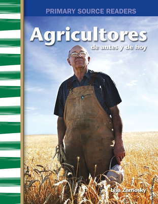 Agricultores de antes y de hoy (Farmers Then and Now) (Social Studies: Informational Text) Cover Image