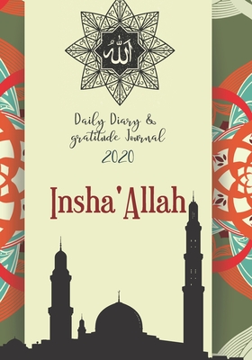 Insha'Allah Daily Diary And Gratitude Diary: Achieve Your Goals By Planning With This Daily Islamic Organiser Cover Image