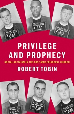 Privilege and Prophecy: Social Activism in the Post-War Episcopal Church By Robert Tobin Cover Image