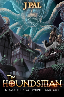 The Houndsman 4: A Base-Building LitRPG Adventure Cover Image