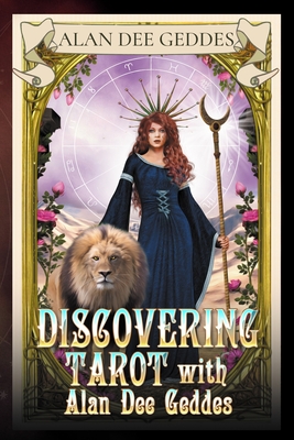 Discovering Tarot with Alan Dee Geddes By Alan Dee Geddes Cover Image