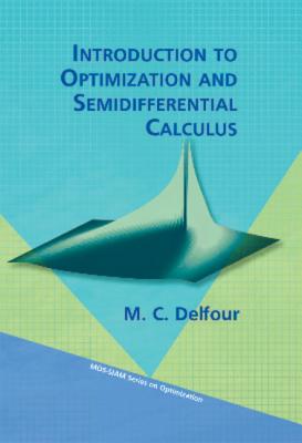 Introduction to Optimization and Semidifferential Calculus (Mps-Siam Optimization #12)