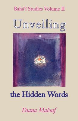 Unveiling the Hidden Words (Baha'i Studies #2) Cover Image