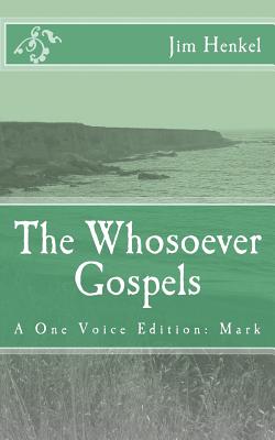 The Whosoever Gospels: A One Voice Edition: Mark Cover Image