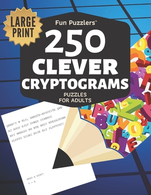 Fun Puzzlers 250 Clever Cryptograms Puzzles for Adults: Large Print By Fun Puzzlers Cover Image