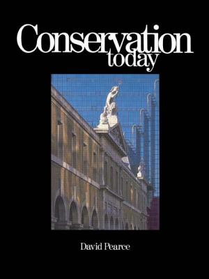 Conservation Today: Conservation in Britain since 1975 By David Pearce Cover Image