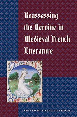 Reassessing the Heroine in Medieval French Literature Cover Image