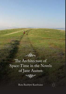 The Architecture of Space-Time in the Novels of Jane Austen Cover Image