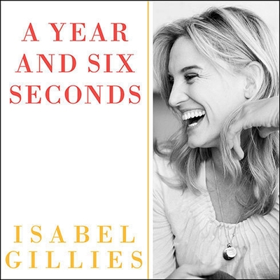 Cover for A Year and Six Seconds: A Love Story