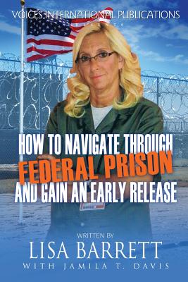 How to Navigate Through Federal Prison and Gain an Early Release Cover Image