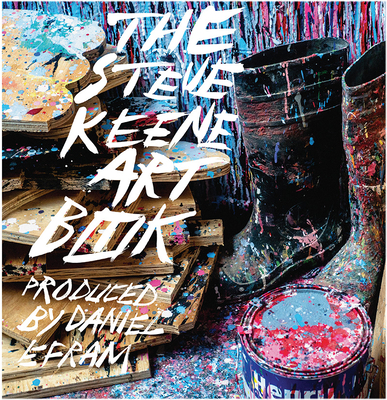 The Steve Keene Art Book By Daniel Efram (Editor), Steve Keene (Artist) Cover Image