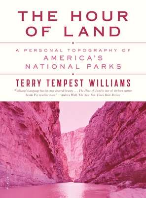 Cover Image for The Hour of Land: A Personal Topography of America's National Parks