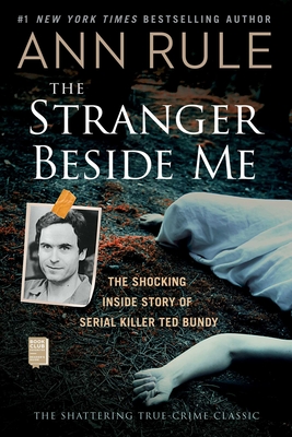 The Stranger Beside Me: The Shocking Inside Story of Serial Killer Ted Bundy By Ann Rule Cover Image