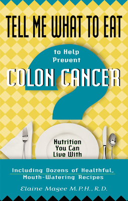 Tell Me What to Eat to Help Prevent Colon Cancer (Tell Me What to Eat series) Cover Image