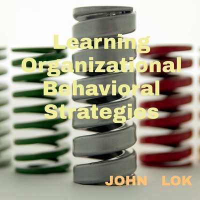 Learning Organizational Behavioral Strategies Cover Image