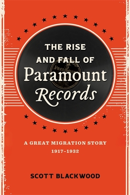 The Rise and Fall of Paramount Records: A Great Migration Story, 1917-1932 Cover Image
