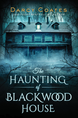 The Haunting of Blackwood House By Darcy Coates Cover Image