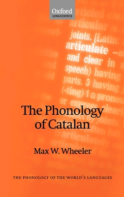 The Phonology of Catalan (The ^Aphonology of the World's Languages)
