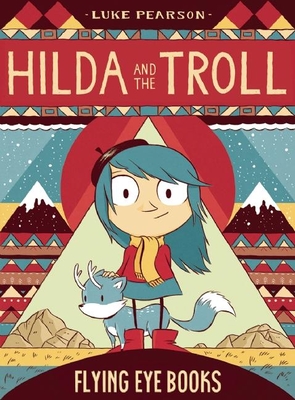 Hilda and the Troll: Hilda Book 1 (Hildafolk #1) Cover Image