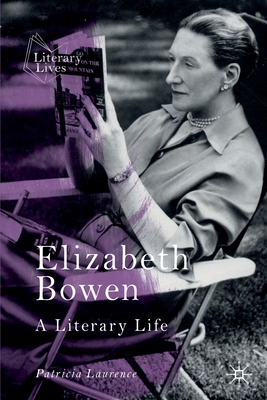 Elizabeth Bowen: A Literary Life (Literary Lives)