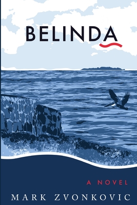 Belinda By Mark Zvonkovic Cover Image