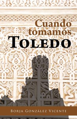 Cover for Cuando Tomamos Toledo