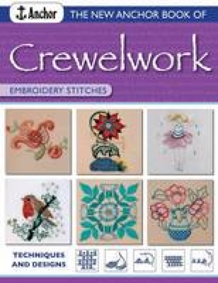 The New Anchor Book of Crewelwork Embroidery Stitches: Techniques and  Designs (Anchor Embroider Stitches) (Paperback)